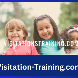 Supervised Visitation Training, Supervised Visitations Training